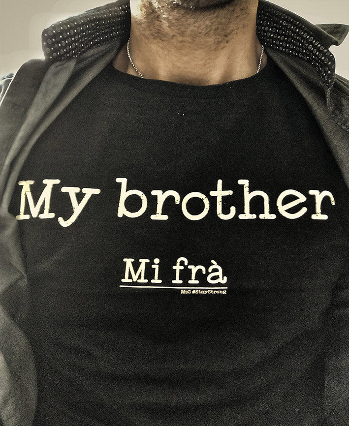 T-shirt My Brother Mi fra' dialetto lucano - Maglietta modi di dire Basilicata Made in Italy - MsG StayStrong