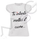 T-shirt Tu intanto mettici il ❤️ Bianco