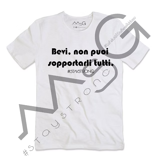 T-Shirt - "Bevi, non puoi sopportarli tutti" Bianco