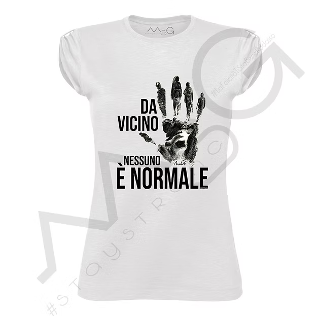 T-Shirt - "Da vicino NESSUNO è normale" Bianca Donna