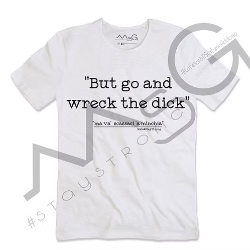 T-Shirt - "Ma va scassaci 'a minc**" Bianco