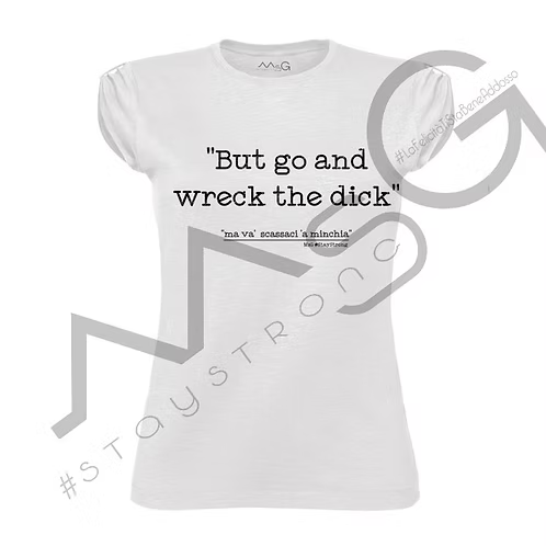 T-Shirt - "Ma va scassaci 'a minc**" Bianca Donna
