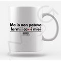 Tazza "Fatti miei" Tazza bianca