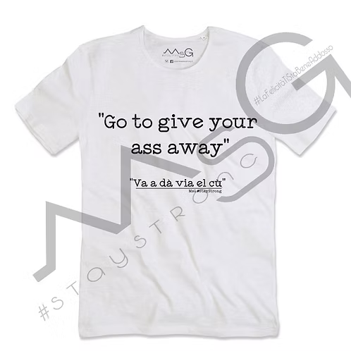 T-Shirt - "Va a dà via el cù" Bianco