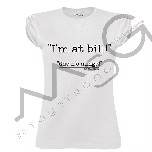 T-Shirt - "Ghe n'è minga! Bianca Donna