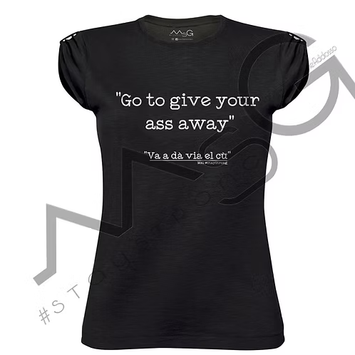 T-Shirt - "Va a dà via el cù" Nera Donna