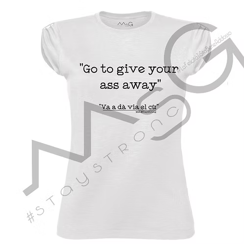 T-Shirt - "Va a dà via el cù" Bianca Donna