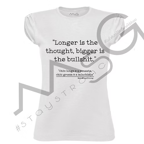 T-Shirt - "Chiu longa è a pensata" Bianca Donna