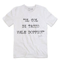 T-Shirt "Il gol di tacco vale doppio" Bianco