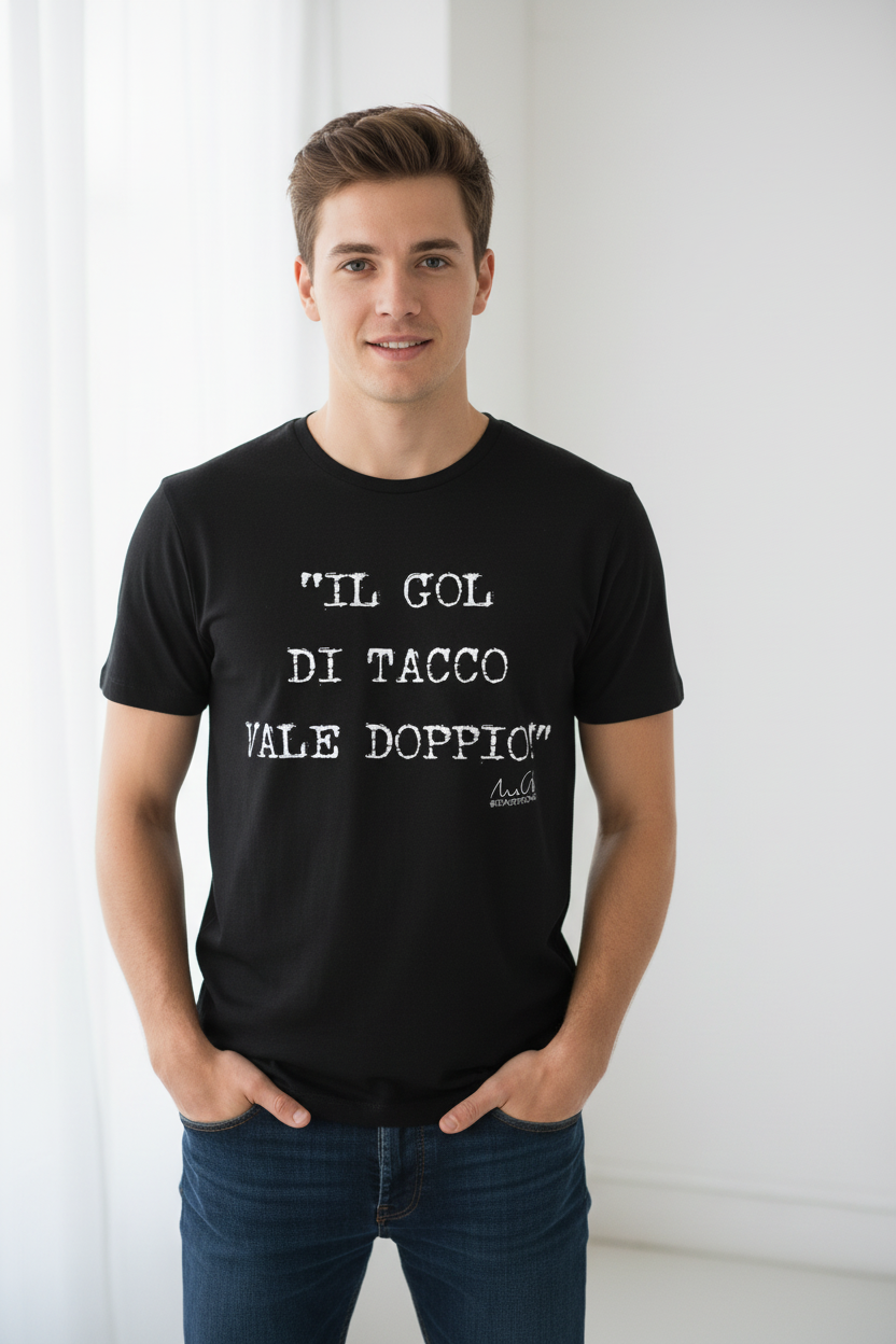 T-Shirt "Il gol di tacco vale doppio"