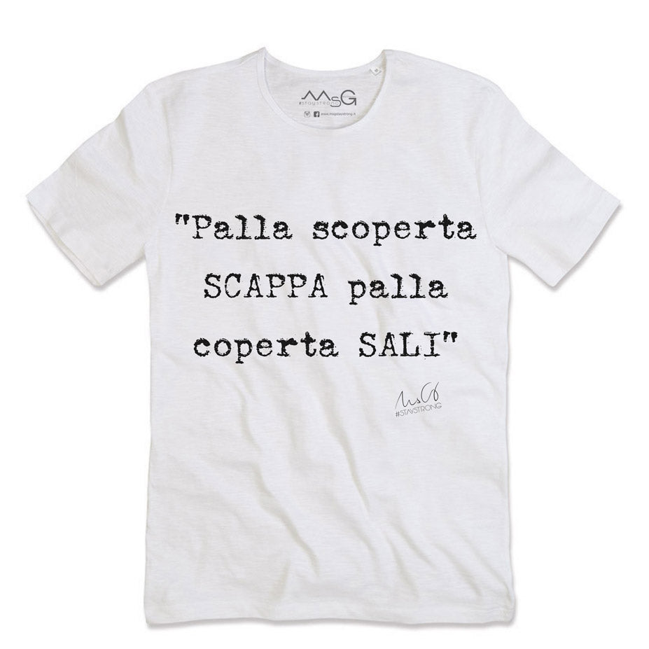 T-Shirt "Palla scoperta palla coperta!" Bianco