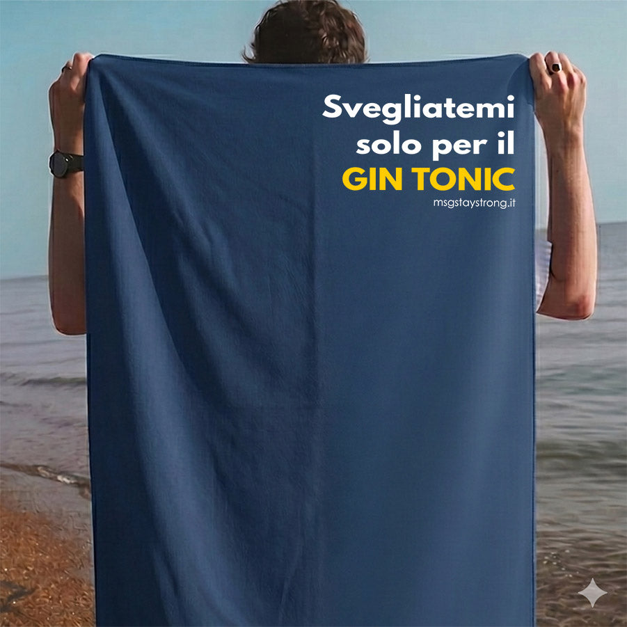 Telo Mare MsG - Svegliatemi solo per il GIN TONIC