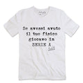 T-Shirt "Se avessi avuto il tuo fisico" Bianco