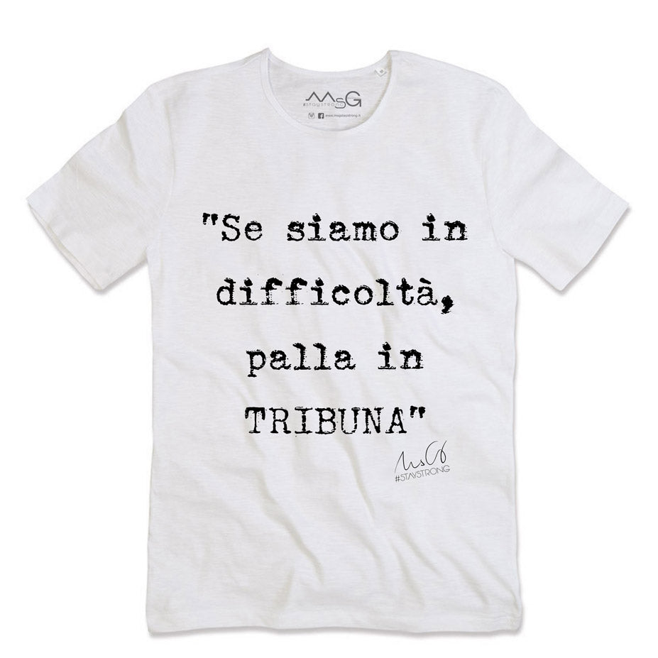 T-Shirt "Se siamo in difficoltà pala in tribuna" Bianco