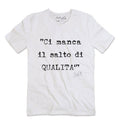 T-Shirt "Ci manca il salto di qulità" Bianco