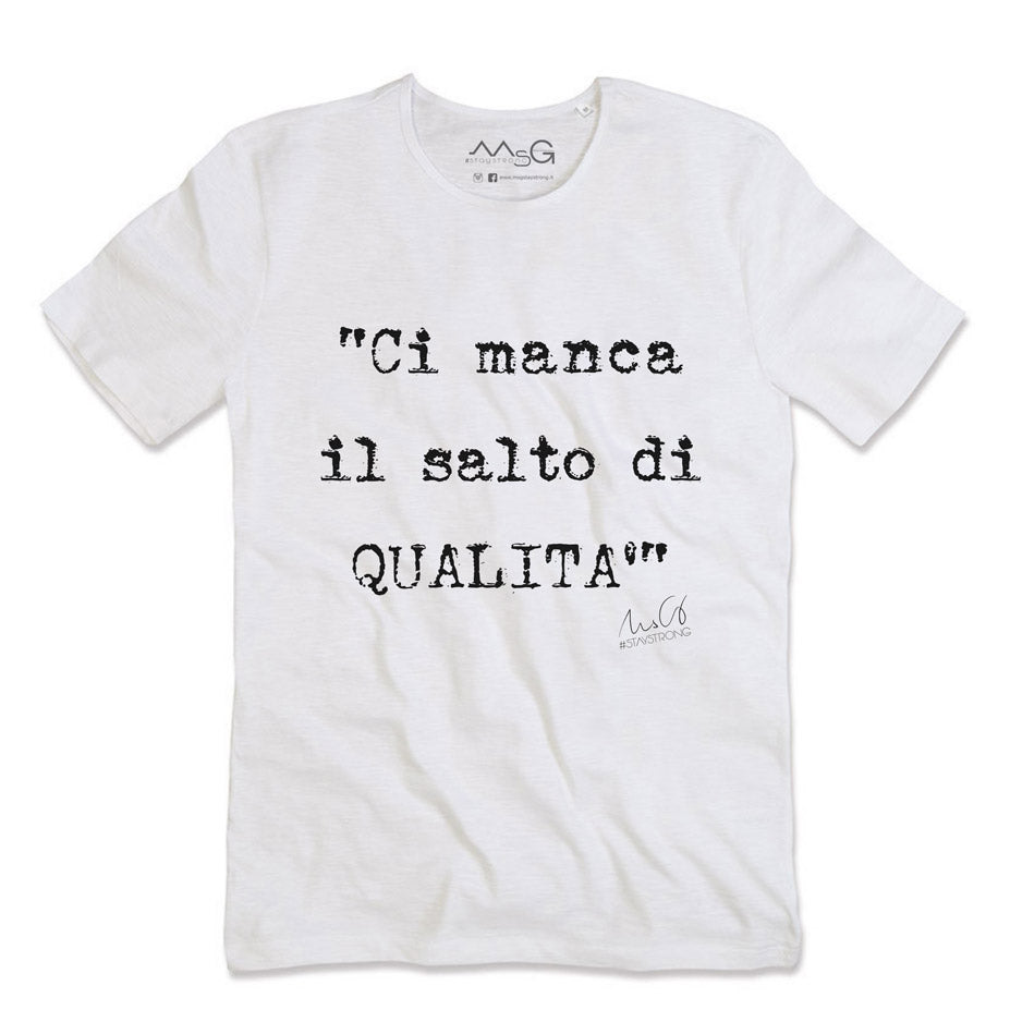 T-Shirt "Ci manca il salto di qulità" Bianco